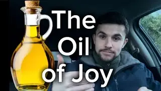 The Oil of Joy