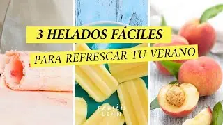 3 HELADOS REFRESCANTES para el verano
