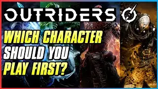 WHICH OUTRIDER SHOULD YOU PICK FIRST?! | Outriders All 4 Classes Overview | Beginner Tips