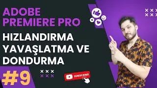 Adobe Premiere Pro Tutorials | 9- Adobe Premiere Pro Video Speed ​​Up & Slow Down & Freeze