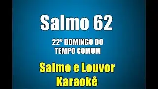 Salmo 62 - "A Minhal"ma Tem Sede de Vós"