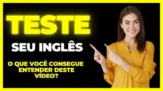 TESTE A SUA COMPREENSÃO DO INGLÊS! 5 CENAS EM INGLÊS NATIVO