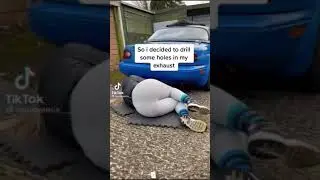 My car was too quiet so I drilled holes in the exhaust (SATISFYING) TikTok: laurabianca___ 