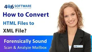 How to Convert HTML Files to XML File format in Few Clicks ?