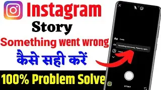 something went wrong try again instagram story, Instagram story something went wrong problem