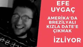 Efe Uygaç Amerika'da Brezilyalı Kızla Date'e Çıkmak İzliyor