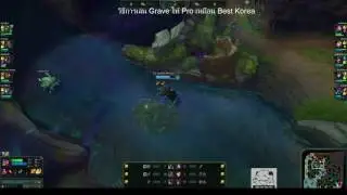 LOL Leagueschool 4# : วิธีการเล่น Grave สไตล์ Best Grave Korea