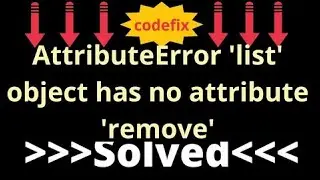 Mastering AttributeError 'list' object has no attribute 'remove'