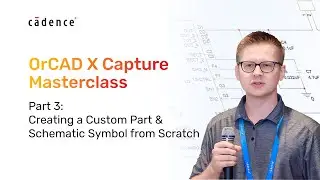 OrCAD X Capture How To Series - Part 3 Creating a Custom Part & Schematic Symbol from Scratch
