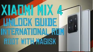 Xiaomi Mix 4 | Unlocking |Iinstalling international rom from chinese | Rooting
