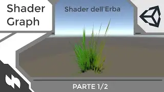 Come creare l'ERBA con Shader Graph (Unity ITA) parte 1