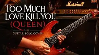 Too Much Love Will Kill You(Queen) Guitar solo cover