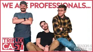 We Are Professionals... - TRIFLIX CAST S4E19