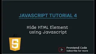 Javascript Tutorial 4 || Hidding HTML Element Using Javascript In Hindi || Frontend Code