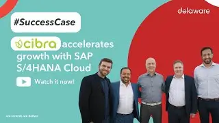 Cibra accelerates growth with SAP S/4HANA Cloud in partnership with delaware | Project BLUEFIELD™