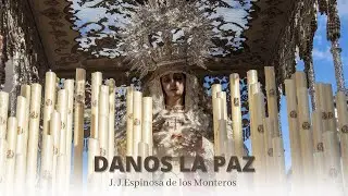 Danos la Paz (Jesús J. Espinosa de los Monteros)
