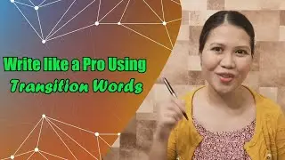 Write like a Pro using TRANSITION WORDS