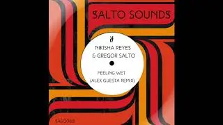 Nikisha Reyes & Gregor Salto - Feeling Wet (Alex Guesta Remix)