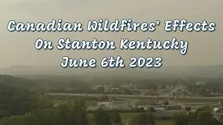 June 6th 2023 Canadian Wildfires' Effects On Stanton Kentucky