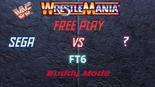 WWF WrestleMania The Arcade Game / Sega vs ? / Buddy Mode / FT6