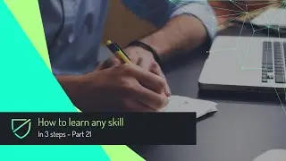 How to learn any skill in 3 steps - Part 2