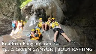 ROADTRIP PANGANDARAN – Episode 2: GREEN CANYON | BODY RAFTING