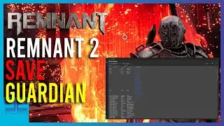 Remnant 2 Save Guardian - Amazing Tool That Helps You Track Down Items