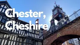 [Virtual Walk] Chester, Cheshire, England  - Roman Walls, the Rows, River Dee & Chester Racecourse