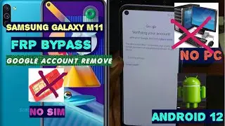 HOW REMOVE GOOGLE ACCOUNT OR BYPASS FRP ON SAMSUNG GALAXY M11