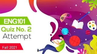 ENG101 Quiz No. 2 Attempt || Fall 2021