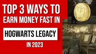 How to Make Money in Hogwarts Legacy 2023!