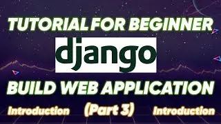 Tutorial Django Build Web Application For Beginner (Part 3)