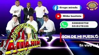 SON DE MI PUEBLO 🦅GRUPO MIRADA 🦅