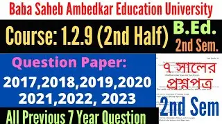 B.Ed. 2nd Sem. 1.2.9 2nd half question 2023 2022 2021 2020 2019 2018 2017 / BSAEU