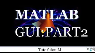 Topic 24(Part 2) : MATLAB GUI |Matlab programming|Matlab videos