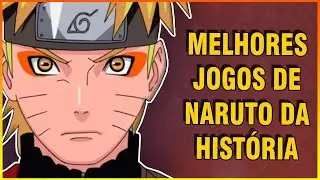 10 MELHORES JOGOS DE NARUTO DA HISTÓRIA