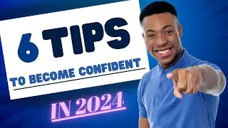 6 Tips To Become Confident In 2024 | How To Become a Confident Person