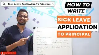 Sick Leave Application To Principal | How to write an Application to Principal for Sick Leave
