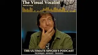 The Visual Vocalist Podcast - Vocal Terminology