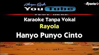 Karaoke Rayola - Hanyo Punyo Cinto