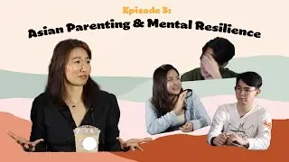 Does Asian Parenting affect a child's Mental Health? | Rooted Minds Podcast #3