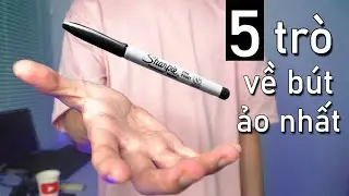 HƯỚNG DẪN 5 Trò Ảo Thuật Về Bút Ảo Nhất Bạn Từng Biết