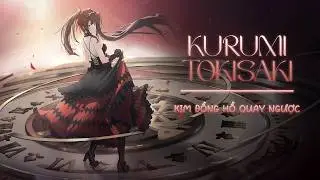 【AMV】Kurumi Tokisaki - Kim Đồng Hồ Quay Ngược - (Date A Live Song)