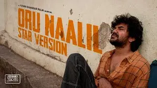 Oru Naalil - Video Song | Star Version | Kavin | Elan | Yuvan Shankar Raja | Think Tapes