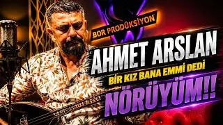AHMET ARSLAN - BİR KIZ BANA EMMİ DEDİ (NÖRÜYÜM) [Bor Prodüksiyon] 2024