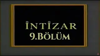 İntizar - 9.Bölüm