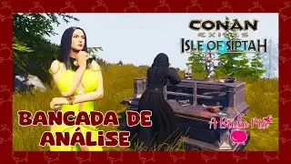 COMO FUNCIONA A BANCADA DE ANÁLISE - CONAN EXILES