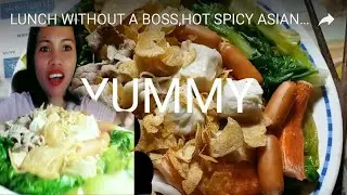 LUNCH WITHOUT A BOSS,HOT SPICY ASIAN FOOD (MUKBANG)