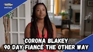 Corona Blakey Explains 'Soft Partnering' On 90 Day Fiancé: The Other Way & Being A Midwife