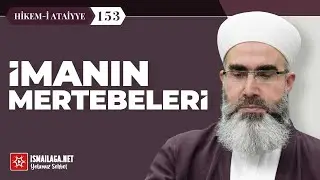 Hikem-i Atâiyye 153: İmanın Mertebeleri – Mahmud Eren Hoca Efendi @ismailaganet